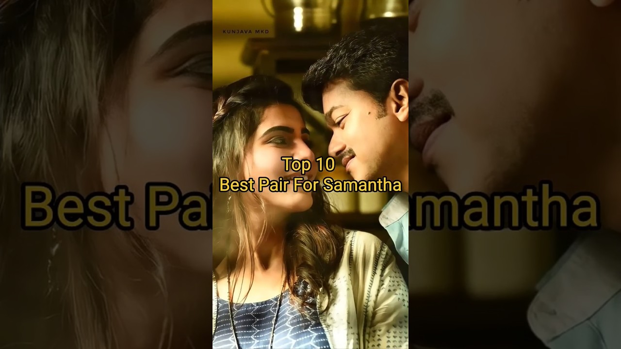 Top 10 Best Pair For Samantha 