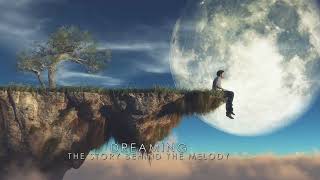 Dreaming - The Story Behind The Melody