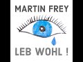 Martin Frey - Lebwohl