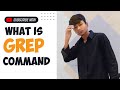 WHAT IS GREP COMMAND ?