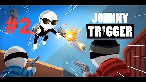 Johnny Trigger Gameplay Walkthrough #2