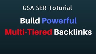 GSA SER Tutorial - Build Powerful Multi-Tier Backlinks 2018
