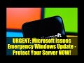 URGENT: Microsoft Issues Emergency Windows Update - Protect Your Server NOW!