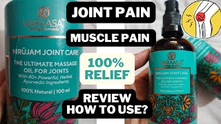 Varaasa Ayurvedic Oil For Joint Pain, Muscle Pain| 100% Relief Review+ How to Use