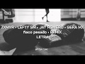 Zxmyr ft Gera Mx x Lefty SM x Jay Romero - flaco pesado REMIX (LETRA)