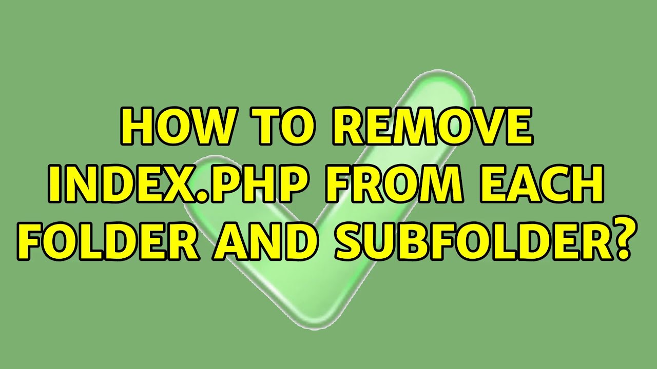 Ubuntu How To Remove Index php From Each Folder And Subfolder YouTube Ubuntu How To Remove Index php From Each Folder And Subfolder YouTube