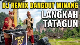 DJ REMIX DANGDUT MINANG - LANGKAH TATAGUN