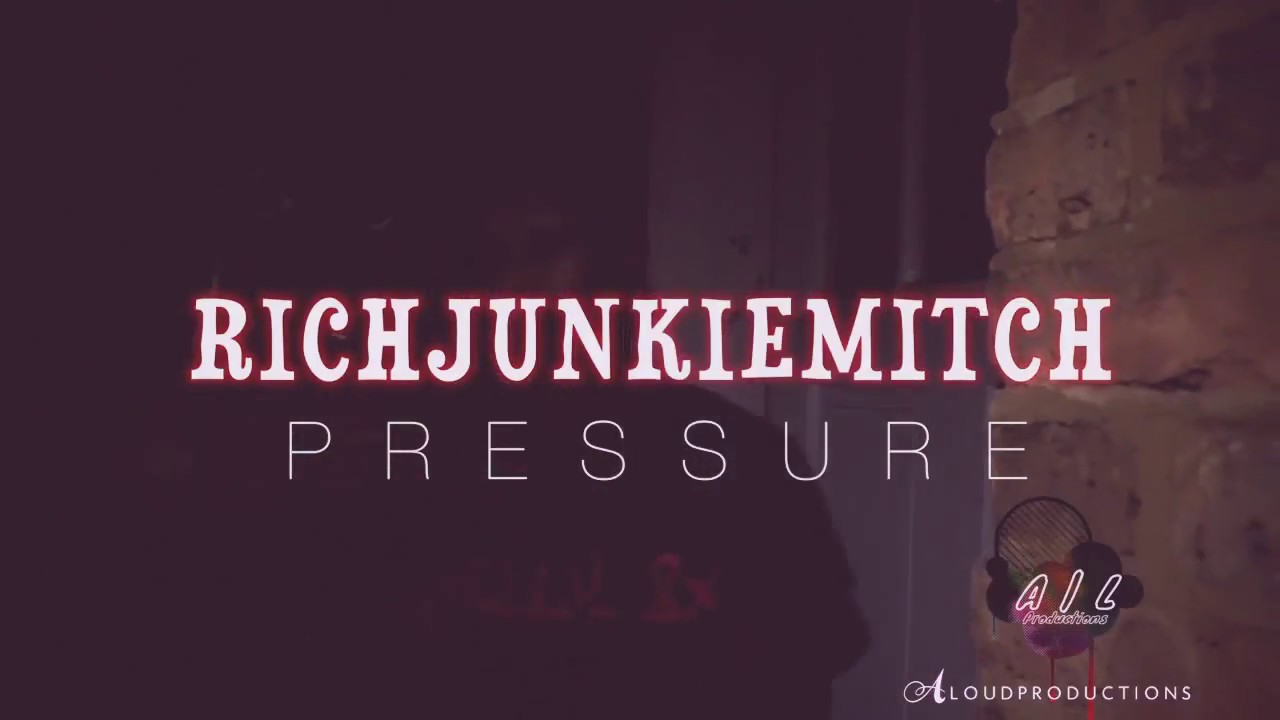 RichJunkieMitch " Pressure " | Official Video | Shot By @Aloudproductions 2k17