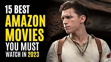 Top 15 Best Movies on AMAZON PRIME to Watch in 2023! MUST WATCH