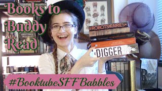 #BooktubeSFF Babbles: Books to Buddy Read