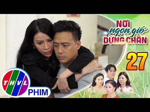 Video NƠI NGỌN GIÓ DỪNG CHÂN - Tập 27[1]: Tuyết buông lời... - youtube