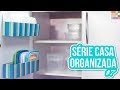 Como Organizar os Potes Plásticos | Casa Organizada ep.7