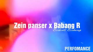 Download lagu Zein panser ft Babang R x BERHENTI BERHARAP