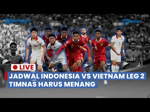 🔴 LIVE -  JADWAL INDONESIA VS VIETNAM LEG 2 PIALA AFF 2022, TIMNAS HARUS JUARA