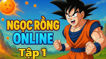 Ngọc Rồng Online - Tập 1 || Hành trình comeback lại game sever supper2 !
