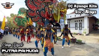 DJ AYANGE KITA VOC. NAYA ❗ PUTRA PAI MUDA (PPM) || UNJUNGAN BUYUT SILIWANGI - TERUSAN