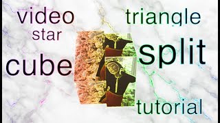 VIDEO STAR TRIANGLE---CUBE SPLIT TUTORIAL