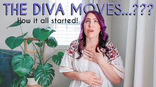 The Diva Moves...??? | How it all Started!