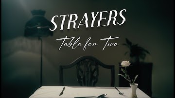 STRAYERS - Table For Two (Official Music Video)