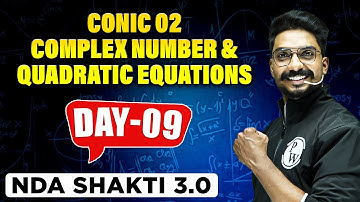 NDA MATHS 2023 | Conic 02, Complex Numbers & Quadratic Equations | NDA CRASH COURSE