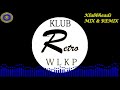 Klubbheads MIX & REMIX - Klub Retro WLKP [mixed by Krzychu]