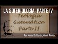 SOTERIOLOGIA PARTE IV -LAS CONDICIONES DE LA SALVACION