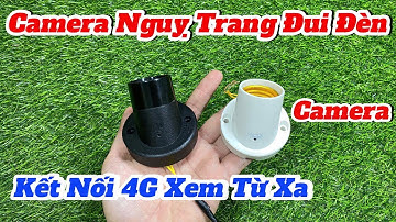 Camera Ngụy Trang Đui Đèn Ốp Tường - Hướng Dẫn Kết Nối Camera Đui Đèn Qua 4G Để Xem Từ Xa Qua iphone