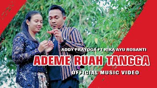 ADEME RUMAH TANGGA - ADDY PRAYOGA feat RIKA AYU ROSANTI