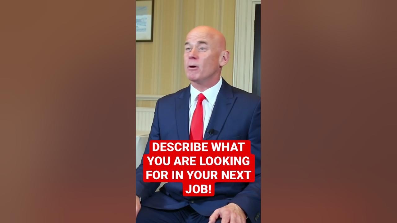 How to answer describe what you are looking for in your next job