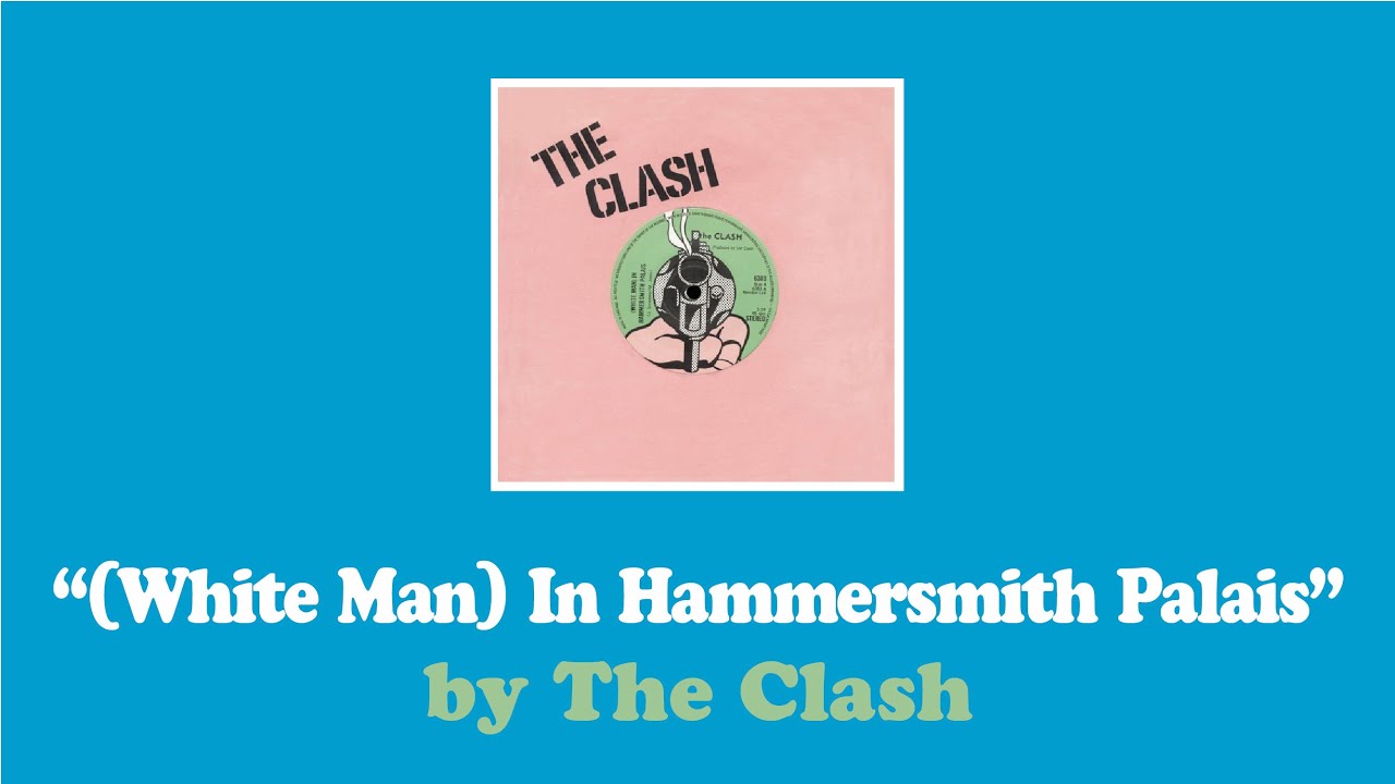 White Man in Hammersmith Palais (The Clash) YouTube