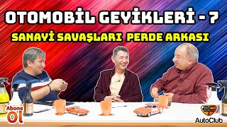 Otomobil Geyikleri  7 ''Sanayi Savaşları Perde Arkası''  I AutoClub