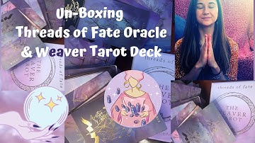 Threads of Fate Oracle & Weaver Tarot Unboxing!