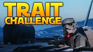 THE TRAIT CHALLENGE - Star Wars Battlefront