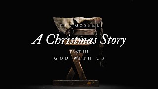 A Christmas Story part 3: God With Us