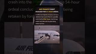 Air France Flight 8969 Hijacking: The 54-Hour Terror Plot to Crash into the Eiffel Tower