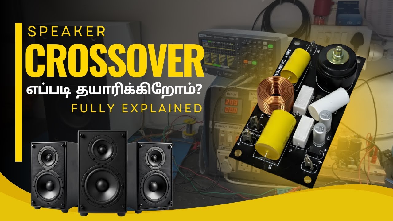 Crossover Engineering Explained – Custom Speaker Crossover எப்படி தயாரிக்கிறோம்?