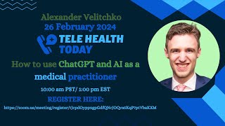 How to Use ChatGPT and AI as a medical practitioner [Alexander Velitchko] by TeleHealth Today 810 views 2 months ago 57 minutes