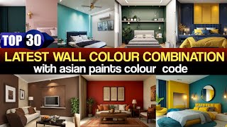 Top 30 Latest wall colour combination| Bedroom, living room|Asian paints colour code|| Top 30 Latest wall colour combination| Bedroom, living room|Asian paints colour code||