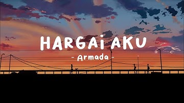 Hargai Aku - Armada (lirik lagu)