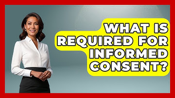 What Is Required For Informed Consent? - First Response Medicine