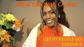 Let My People Go - EXODUS 9-11