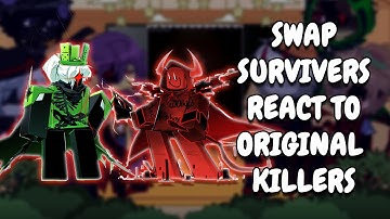 Forsaken Survivers (SWAP AU) React To Original Killers || Gacha React