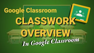 The Classwork Tab Overview - Google Classroom Top to Bottom