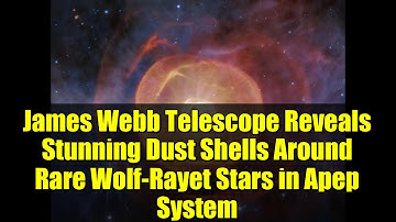 James Webb Telescope Reveals Stunning Dust Shells Around Rare Wolf-Rayet Stars in Apep System