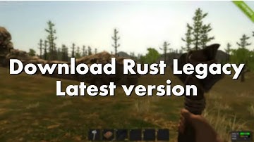 HOW TO DOWNLOAD RUST LEGACY LAST VERSION (RUSTBUSTER) 2017