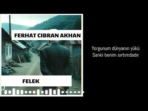 FERHAT CIBRAN AKHAN - FELEK