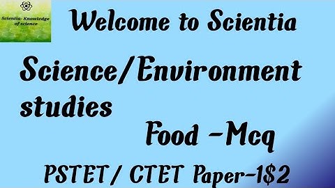 ||Science||Environment studies||Food||Common chapter for PSTET/ CTET||Paper-1$ 2||