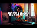 Hendrix e Beatles // con Enzo Gentile