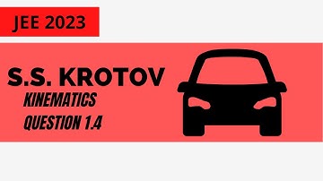 SS KROTOV | JEE 2023 | JEE 2024 | JEE MOTIVATION | KINEMATICS | 1.4