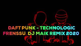 Daft Punk - Technologic Frenssu  Dj Maik remix 2020